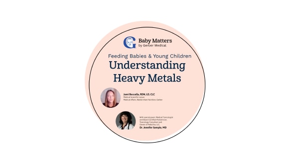 Feeding babies and young children: Understanding heavy metals podcast, featuring Jami Boccella, RDN, LD, CLC and special guest, Medical Toxicologist and Board-Certified Pediatrician, Dr. Jennifer Sample, MD.